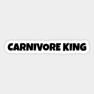 Carnivore King, Carnivore diet slogan T-shirt, for meat and steak lovers, keto friendly Sticker